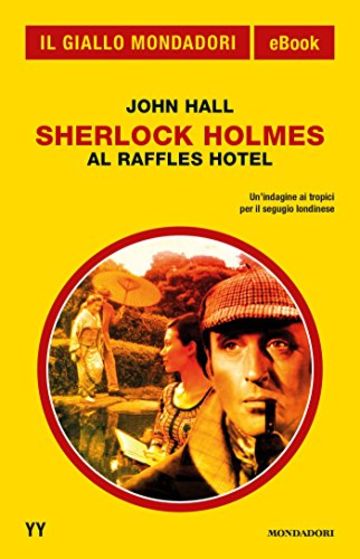 Sherlock Holmes al Raffles Hotel (Il Giallo Mondadori)